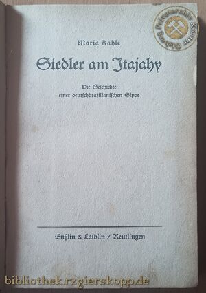 Siedler am Itajahy - Die Geschichte einer deutsch-brasilianischen Sippe